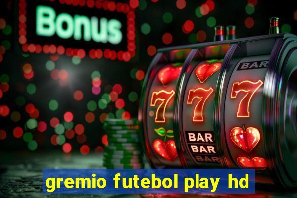 gremio futebol play hd